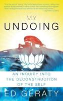 My Undoing: An Inquiry Into the Deconstruction of the Self