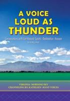 A Voice Loud as Thunder: Conversations with Earthbound Spirits-Destination: Heaven