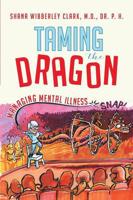 Taming the Dragon: Managing Mental Illness