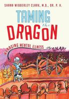 Taming the Dragon: Managing Mental Illness