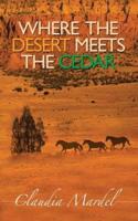 Where the Desert Meets the Cedar