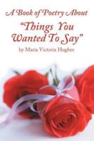A Book of Poetry About "Things You Wanted to Say"