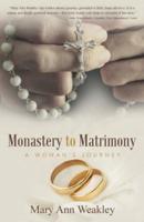 Monastery to Matrimony: A Woman's Journey