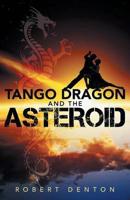 Tango Dragon and the Asteroid