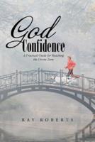God Confidence: A Practical Guide for Reaching the Divine Zone