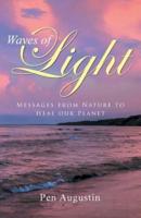 Waves of Light: Messages from Nature to Heal our Planet