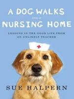 A Dog Walks Into a Nursing Home