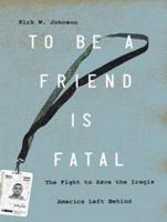 To Be a Friend Is Fatal