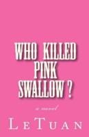Who Killed Pink Swallow?