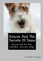 Roscoe And The Secrets Of Snow