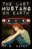 The Last Mustang on Earth