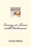 Coming to Terms With Brokenness