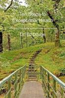 Ten Steps to Exceptional Health