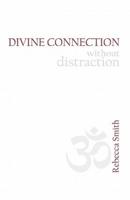 Divine Connection Without Distraction