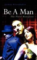 Be a Man