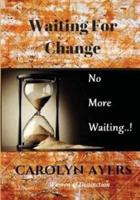 Waiting For Change