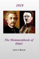 1919 the Metamorphosis of Hitler