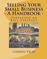 Selling Your Small Business - A Handbook -