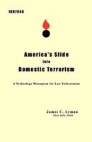 America's Slide Into Domestic Terrorism