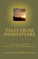 Tales From Shakespeare Student Edition Complete And Unabridged