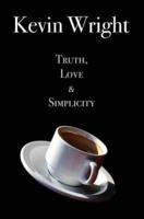 Truth, Love and Simplicity