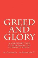 Greed and Glory