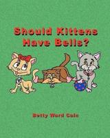 Should Kittens Have Bells?