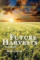 Future Harvests: The next agricultural revolution