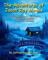 The Adventures of Jason Roy Mouse