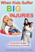 When Kids Suffer Big Injuries