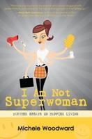 I Am Not Superwoman