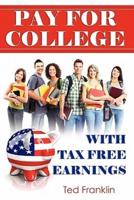 Pay for College With Tax Free Earnings