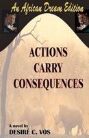 Actions Carry Consequences