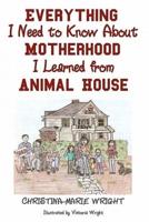 Everything I Need to Know About Motherhood I Learned from Animal House