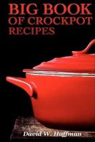 Big Book of Crock Pot Recipes