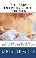 The Baby Delivery Guide for Men