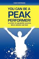 You Can Be a Peak Performer!