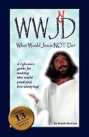 What Would Jesus Not Do?
