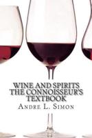Wine and Spirits the Connoisseur's Textbook