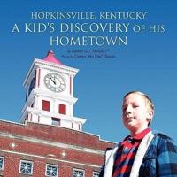 Hopkinsville, Kentucky: A Kid's Discovery of His Hometown