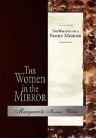 The Women in the Mirror: The Writing of a Family Memoir