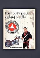 The Iron Dragon: Richard Bustillo