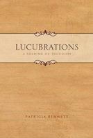 Lucubrations:A Sharing of Thoughts