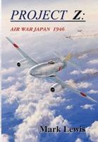 PROJECT Z: AIR WAR JAPAN 1946