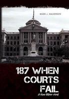 187 When Courts Fail