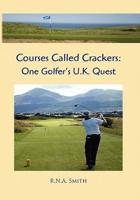 Courses Called Crackers: One Golfer's U.K. Quest