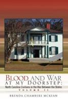 Blood and War at My Doorstep: North Carolina Civilians in the War Between the States Volume II