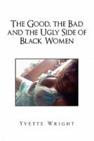 The Good, the Bad and the Ugly Side of Black Women