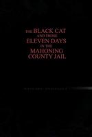 The Black Cat and Those Eleven Days in the Mahoning County Jail