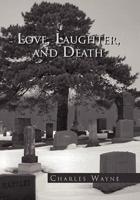 Love, Laughter, and Death